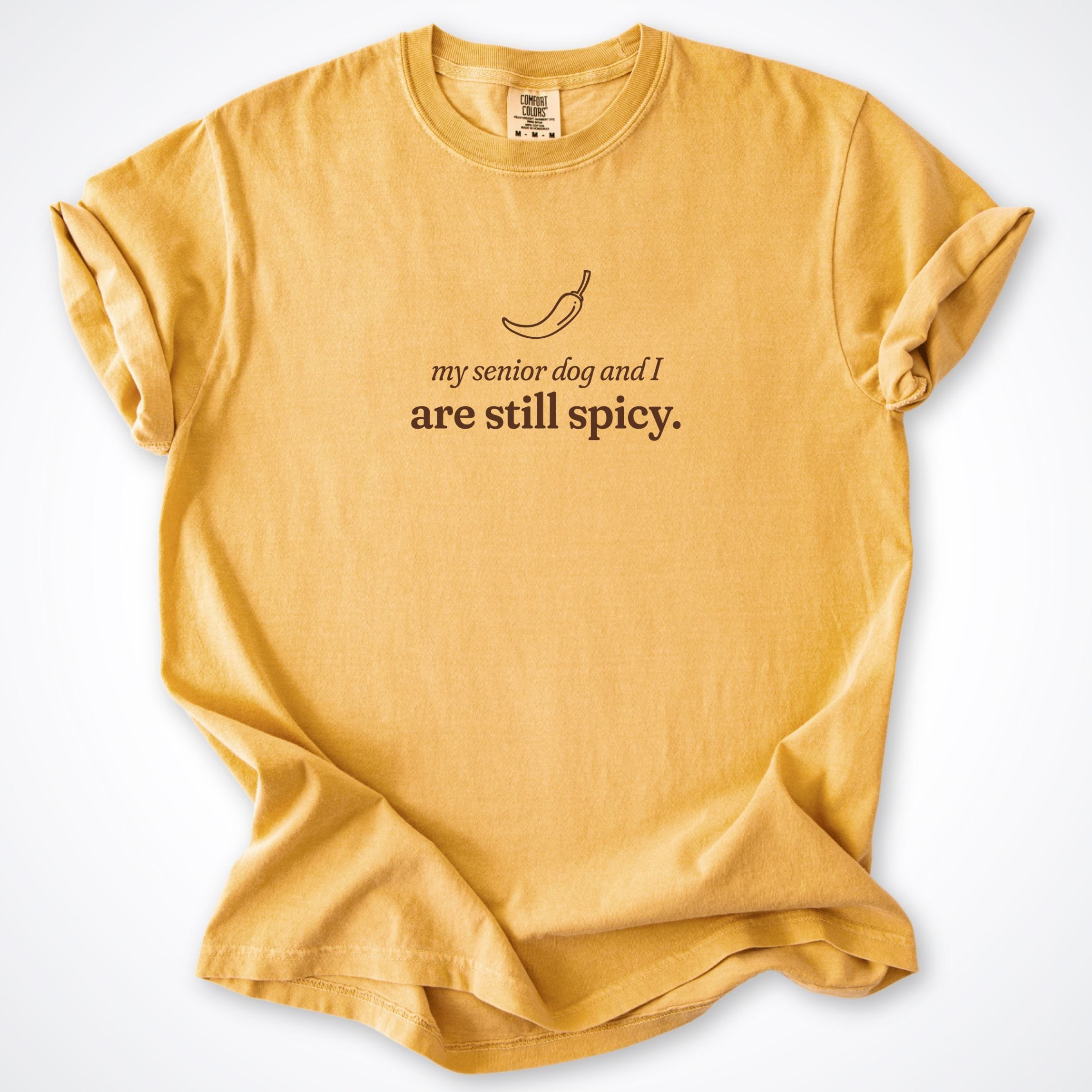 T-Shirt Mustard / S My Senior Dog & I Are Still Spicy Comfort Colors T-Shirt ReallyintoDogs