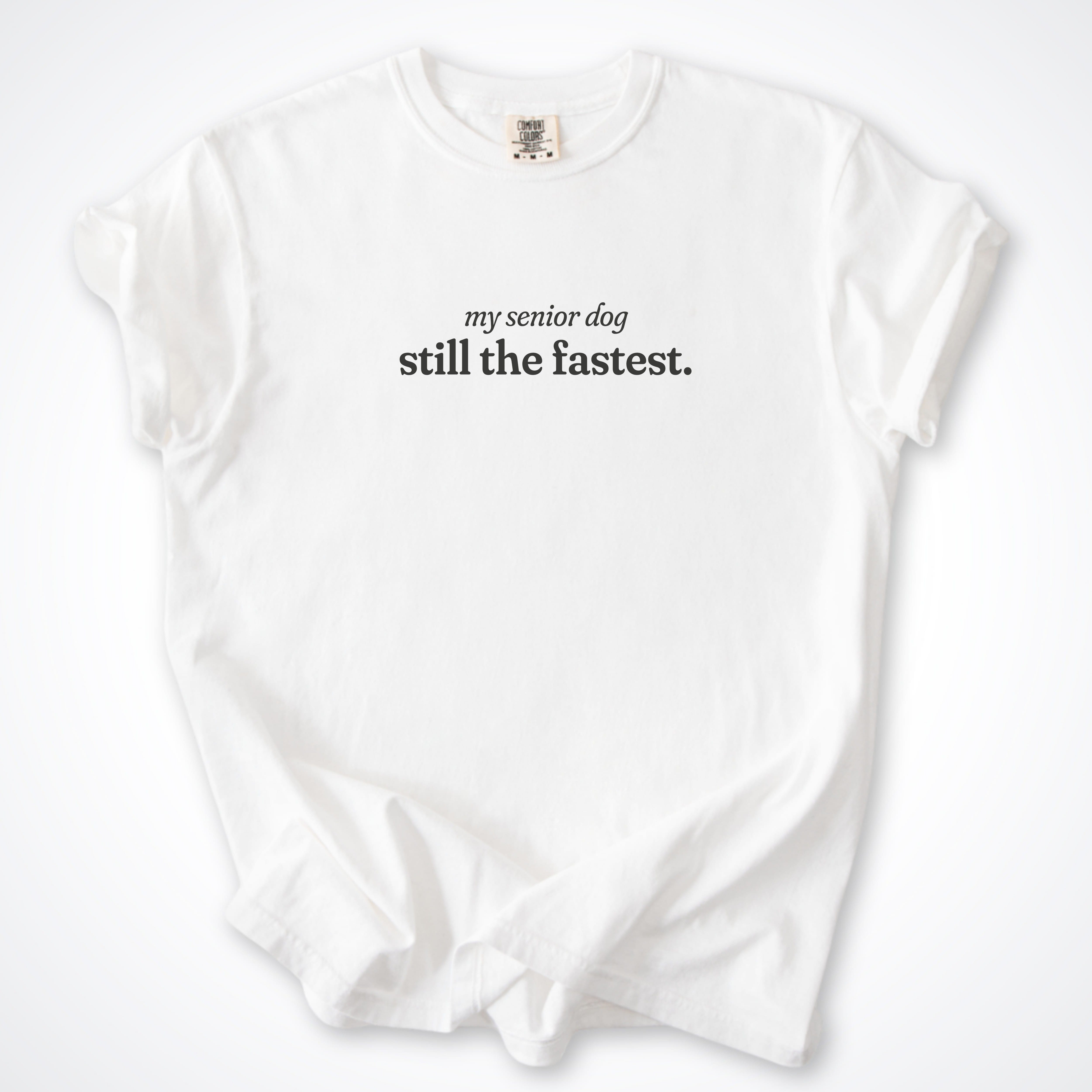 T-Shirt White / S My Senior Dog Still the Fastest Comfort Colors T-Shirt ReallyintoDogs