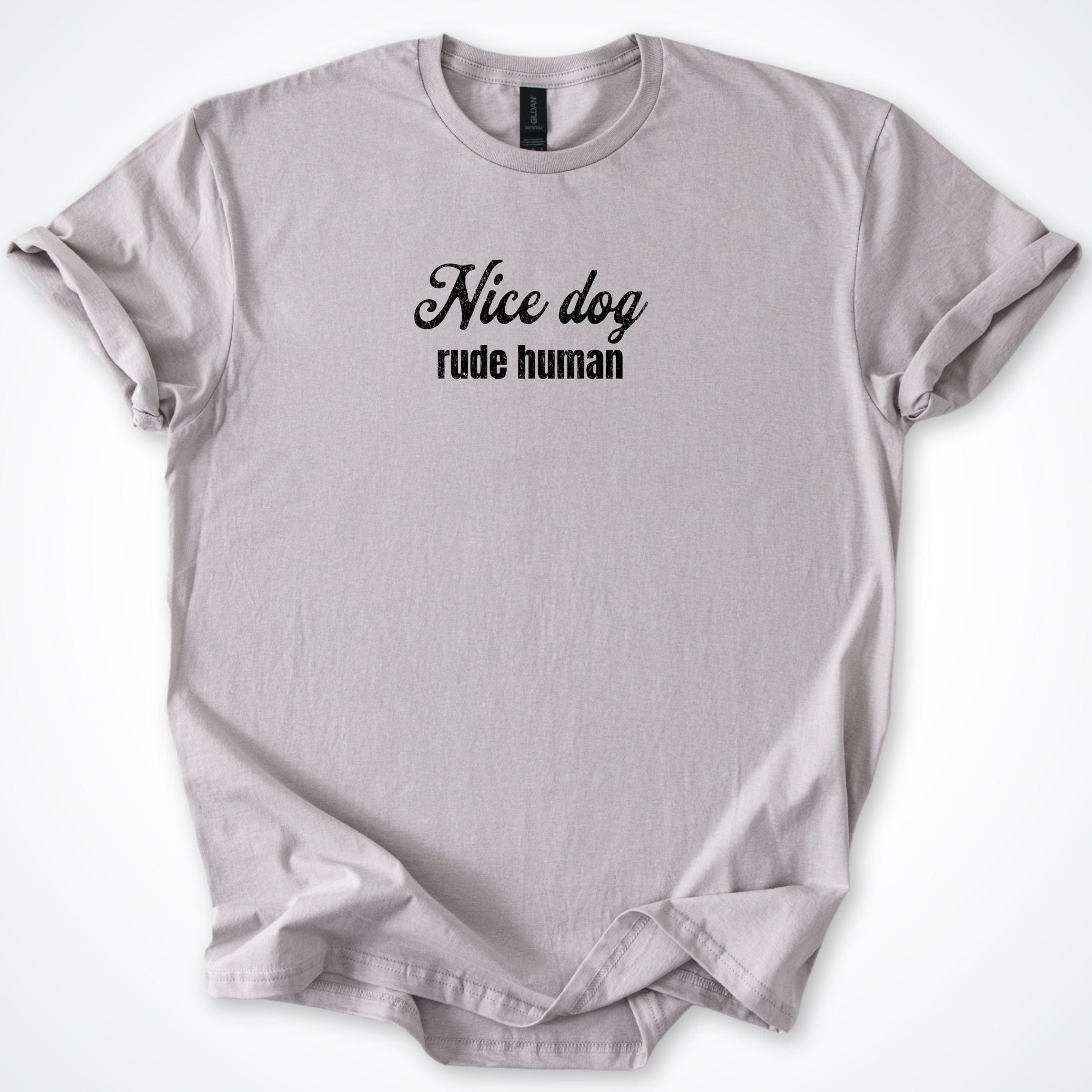 T-Shirt Ice Grey / S Nice Dog Rude Human T-Shirt ReallyintoDogs