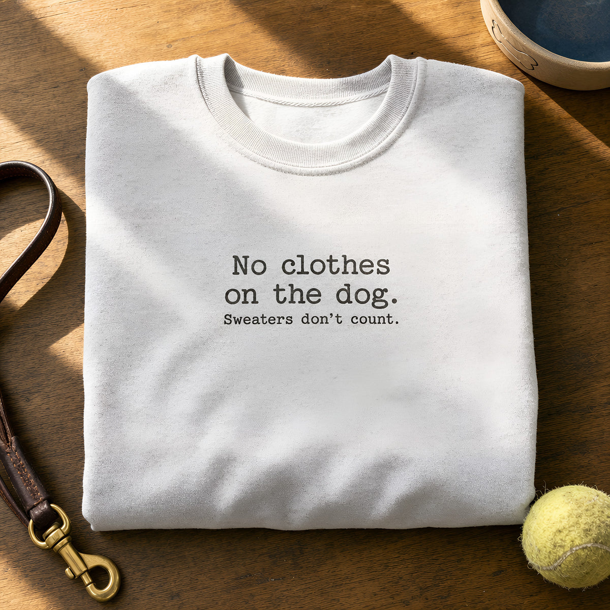 No Clothes On The Dog. Sweaters Don't Count. Crewneck Sweatshirt Ash folded