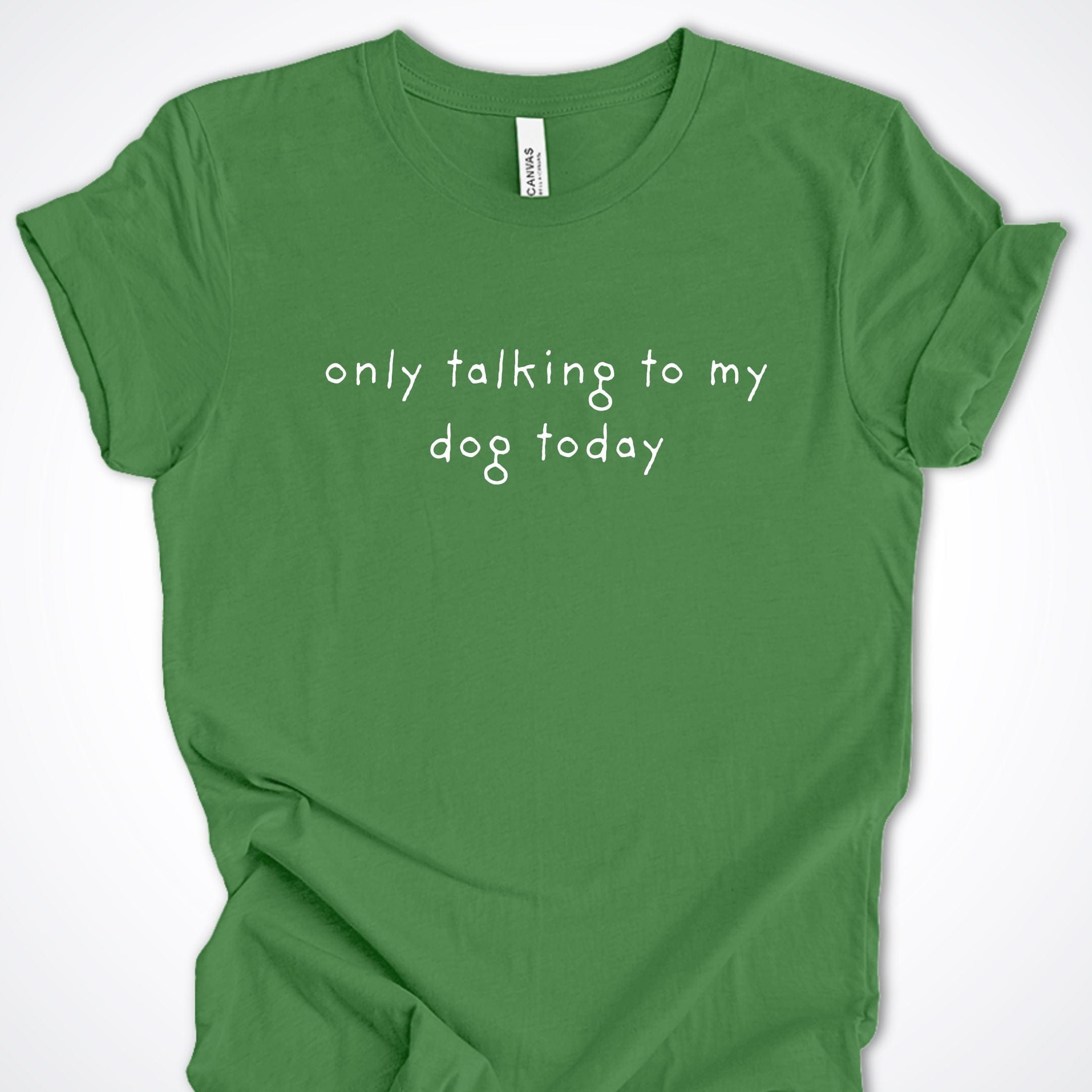 T-Shirt Leaf / S Only Talking to My Dog Relaxed Design Premium Unisex T-Shirt ReallyintoDogs