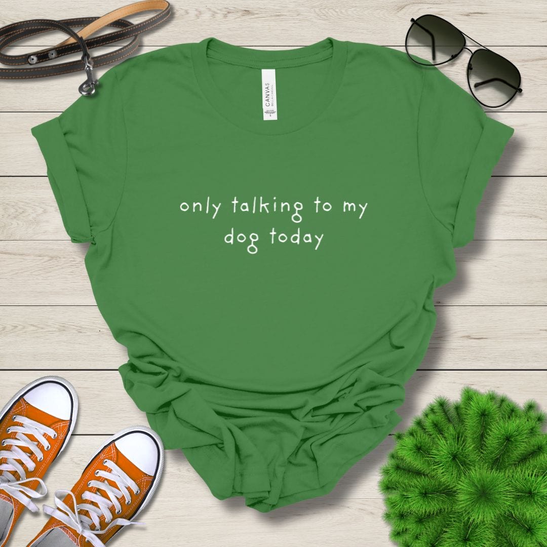 T-Shirt Leaf / S Only Talking to My Dog Relaxed Design Premium Unisex Tee - Fun Casual Wear for Dog Lovers --reallyintothat