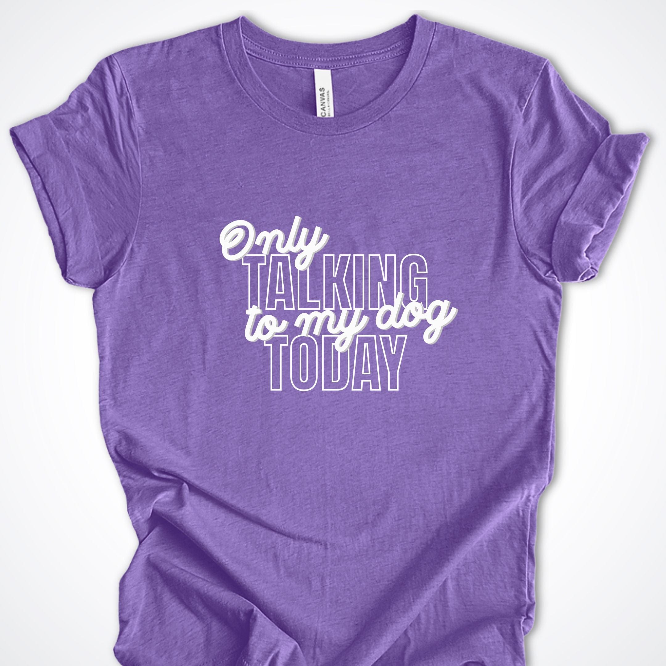 T-Shirt Heather Team Purple / S Only Talking to My Dog Stacked Design Premium Unisex T-Shirt ReallyintoDogs