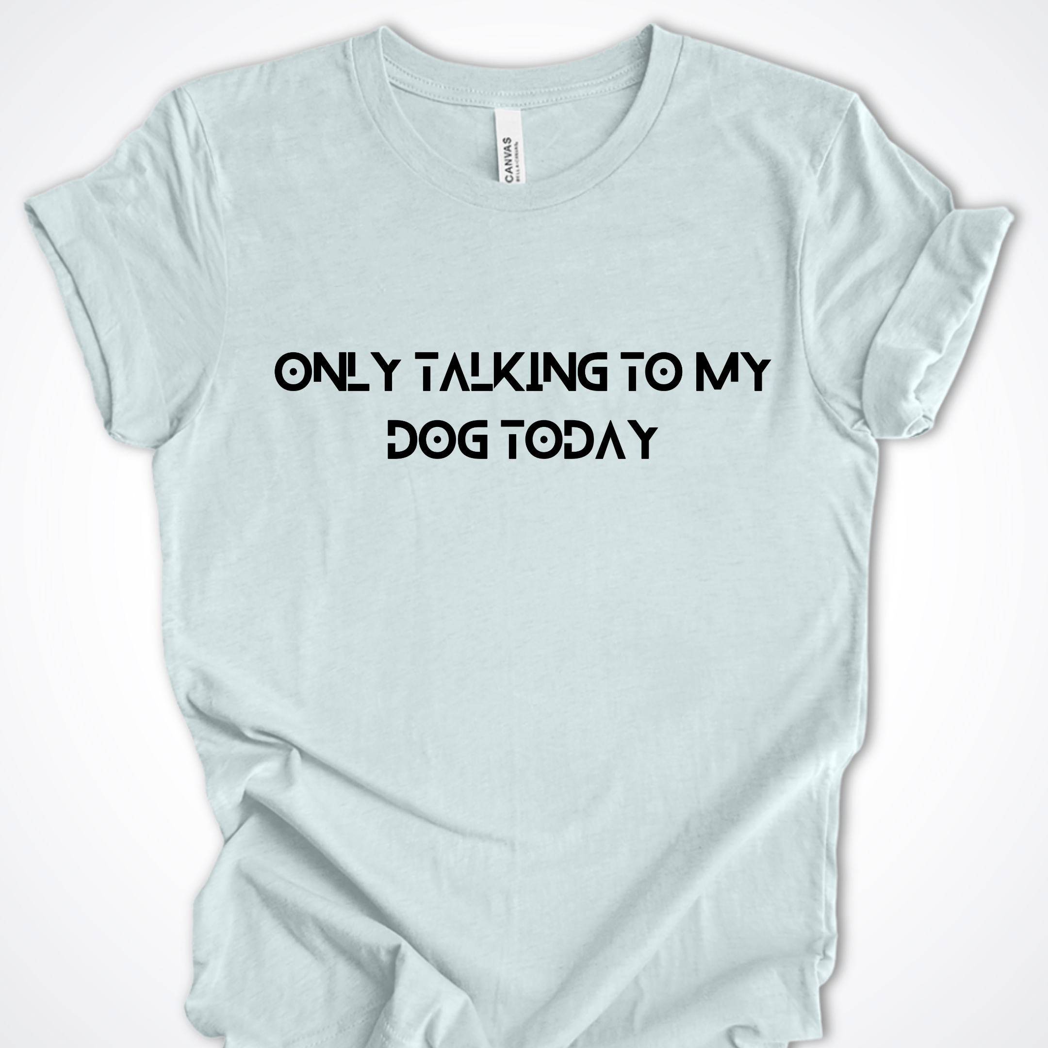 T-Shirt Heather Ice Blue / S Only Talking to My Dog Tech Design Premium Unisex T-Shirt ReallyintoDogs