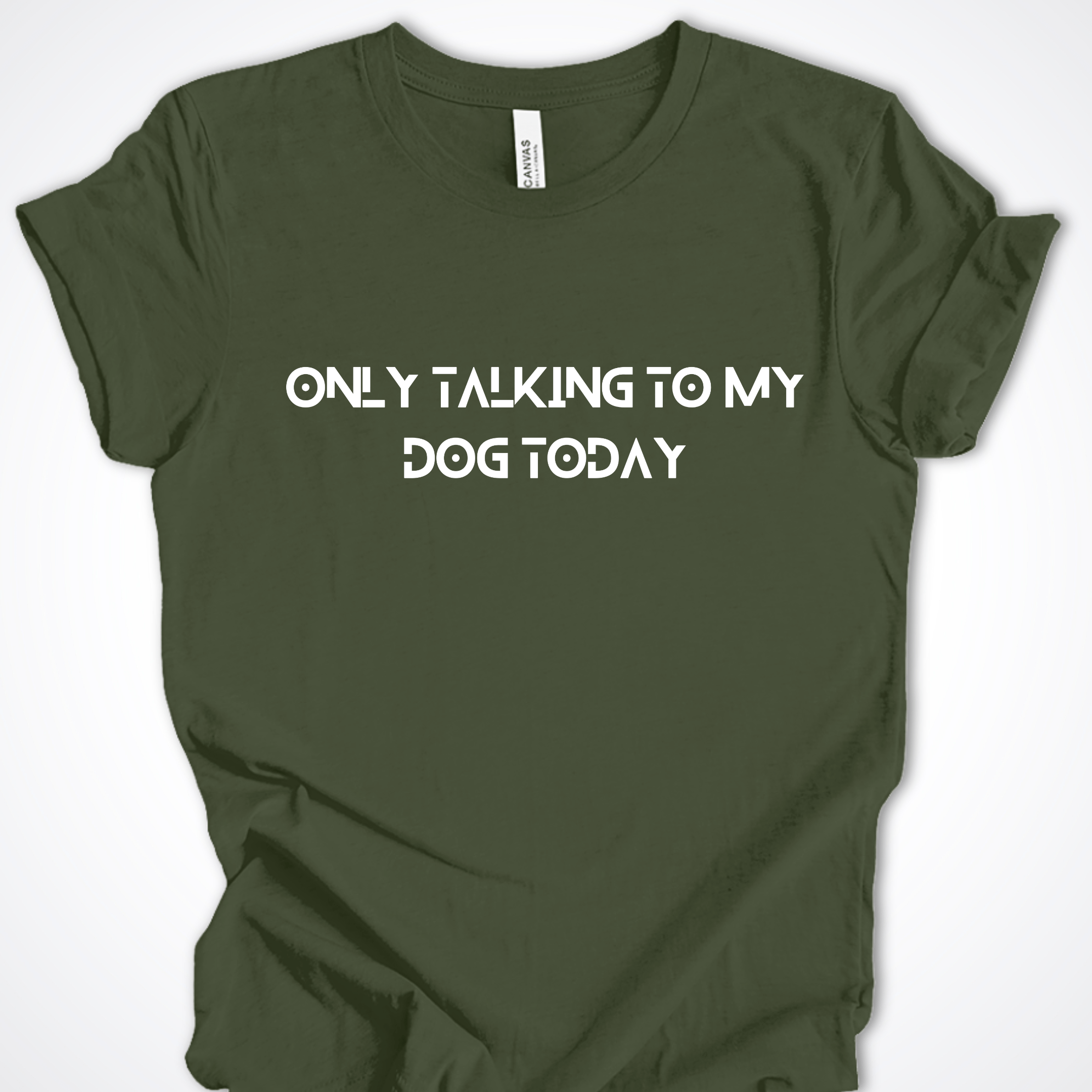 T-Shirt Military Green / S Only Talking to My Dog Tech Design Premium Unisex T-Shirt ReallyintoDogs