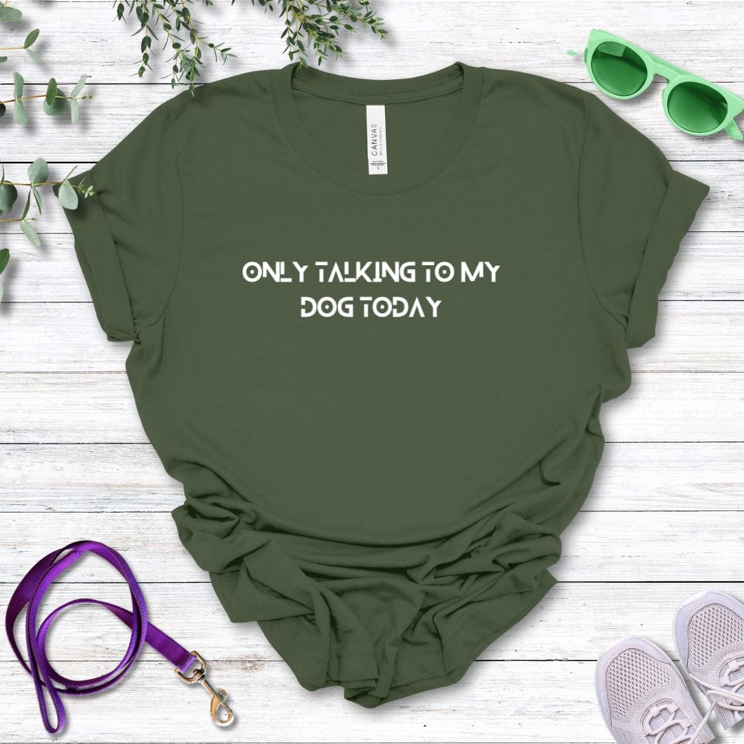 T-Shirt Military Green / S Only Talking to My Dog Tech Design Premium Unisex Tee - Fun Casual Wear for Dog Lovers --reallyintothat