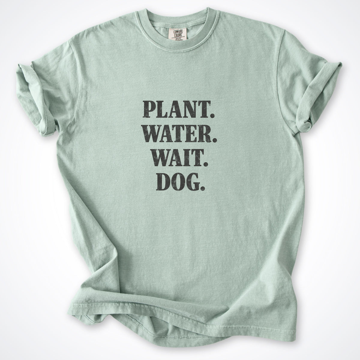 Plant. Water. Wait. Dog. Premium T-Shirt