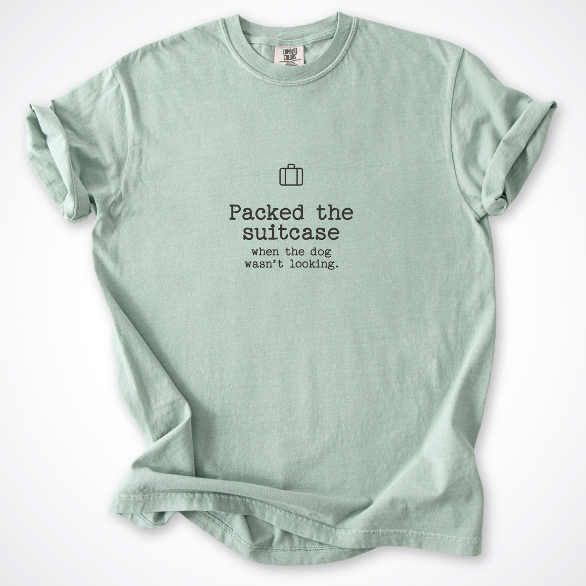 Packed The Suitcase When The Dog Wasn't Looking Premium T-Shirt