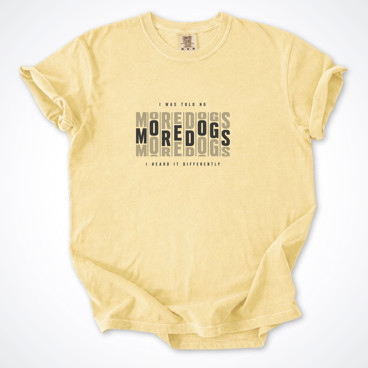 I Was Told No More Dogs Premium T-Shirt