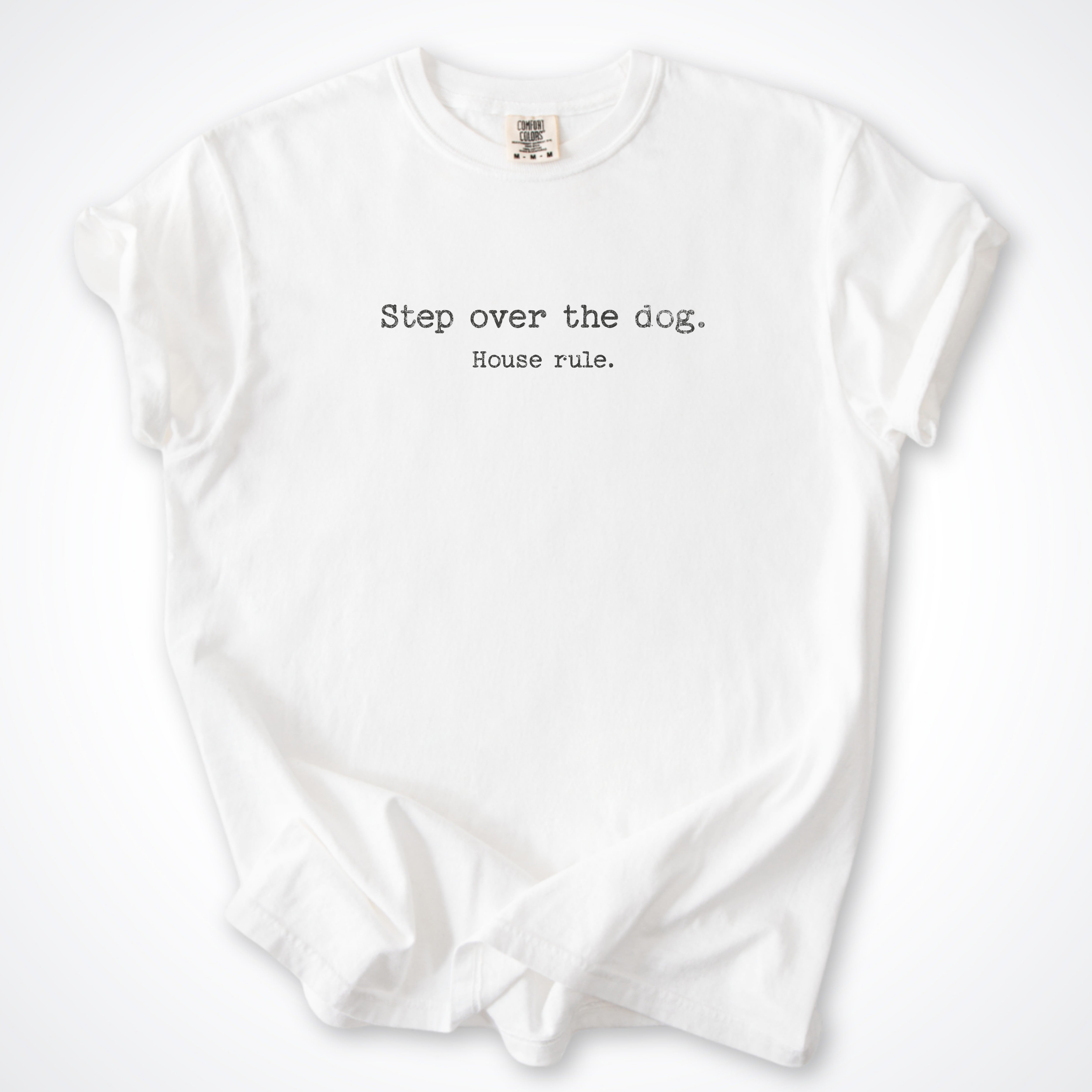 Step Over The Dog. House Rule. Premium T-Shirt