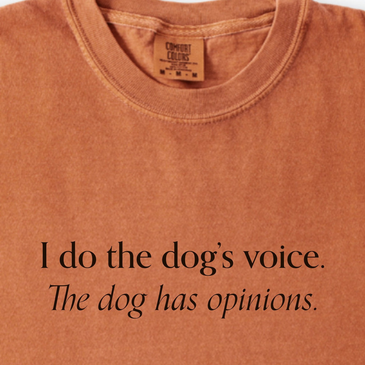 I Do The Dog's Voice. The Dog Has Opinions. Premium T-Shirt
