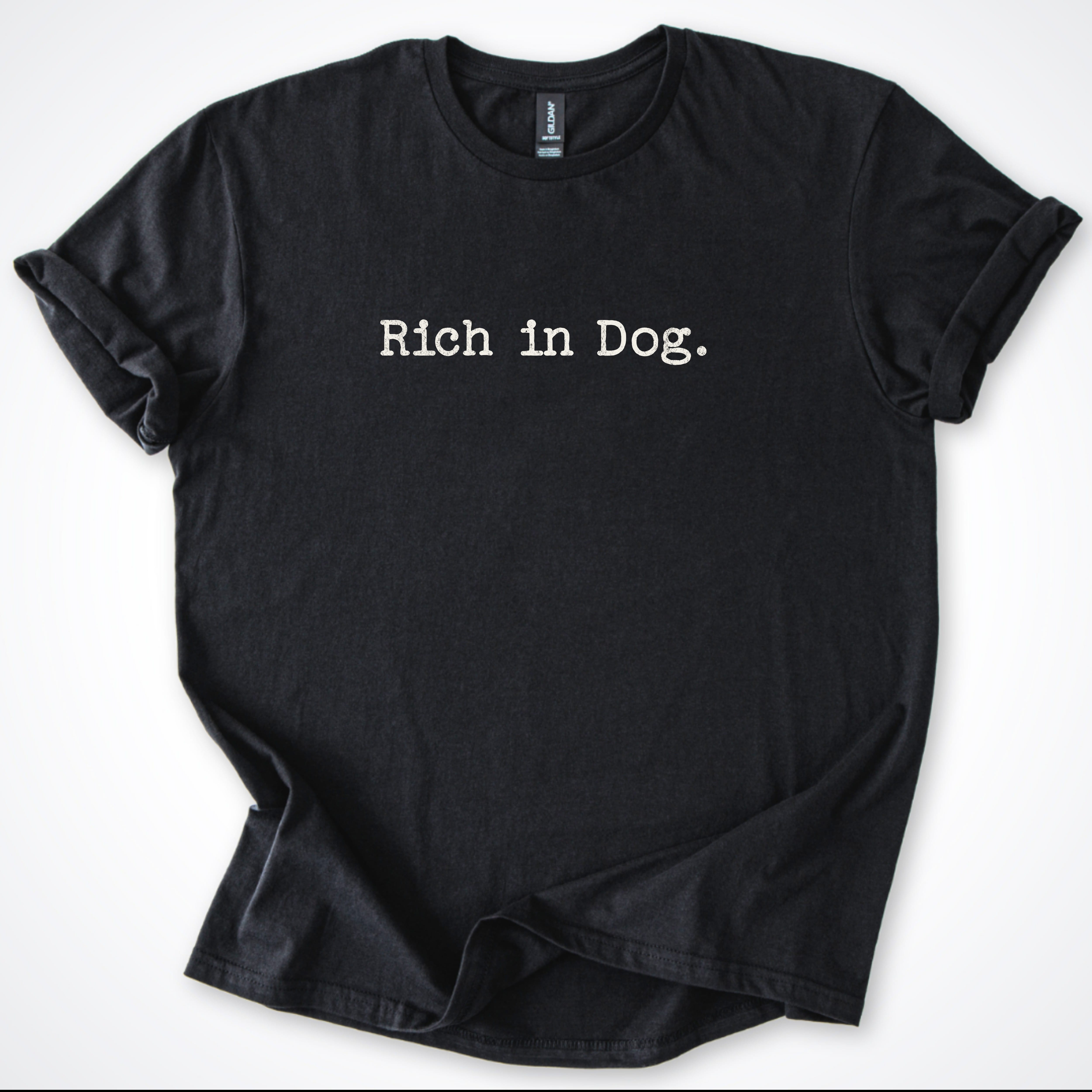 T-Shirt Black / S Rich in Dog Classic T-Shirt ReallyintoDogs