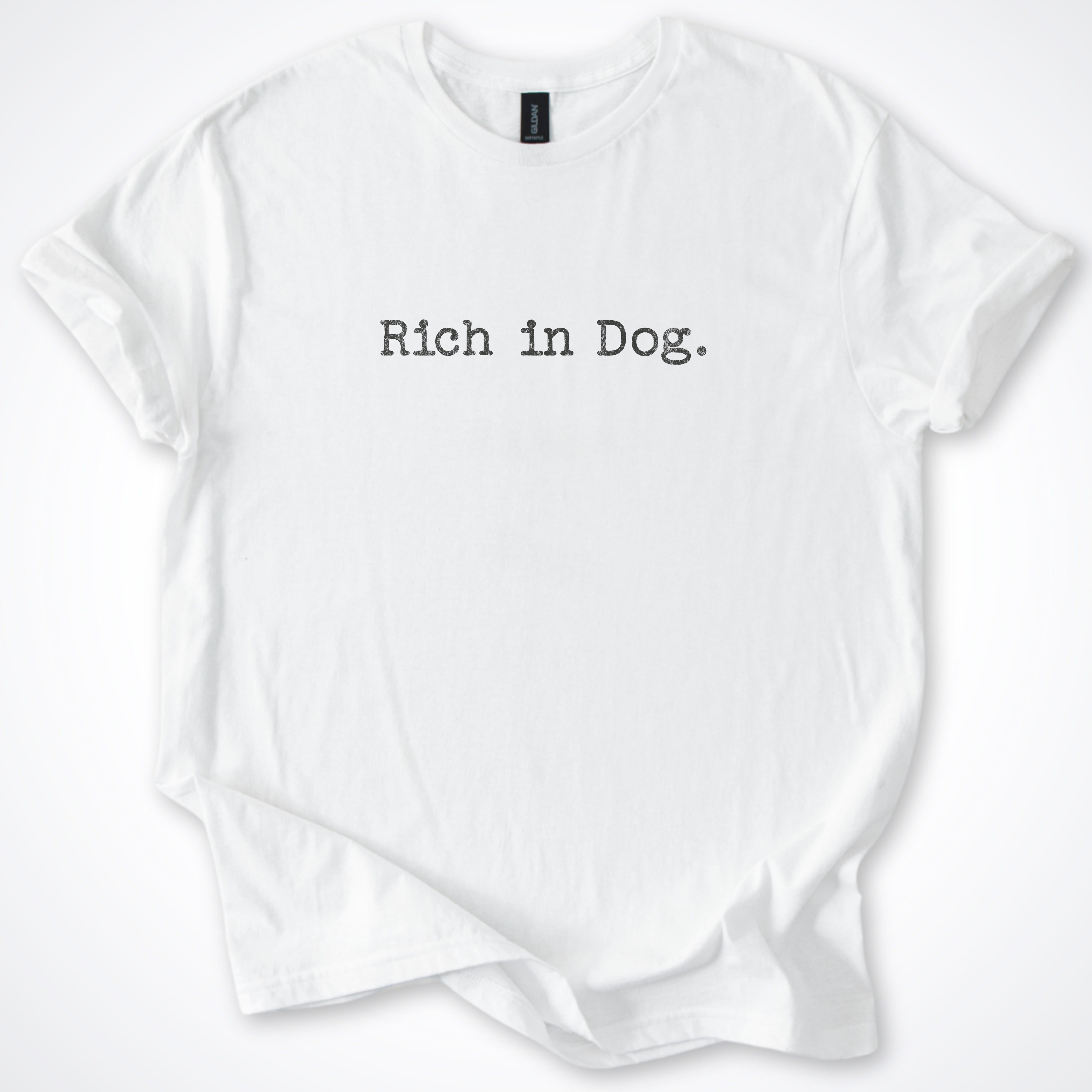 T-Shirt White / S Rich in Dog Classic T-Shirt ReallyintoDogs