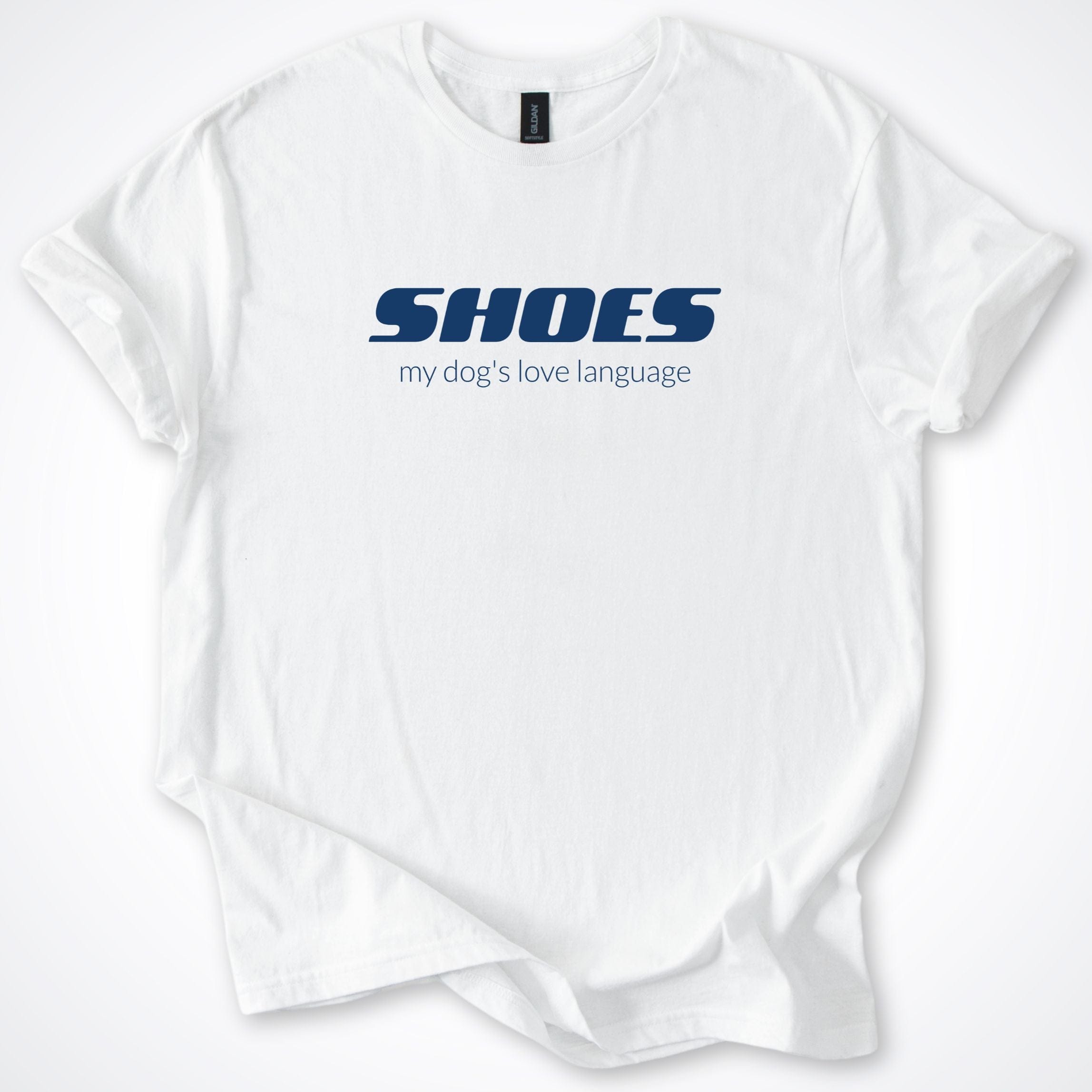 T-Shirt White / S Shoes My Dog's Love Language T-Shirt ReallyintoDogs