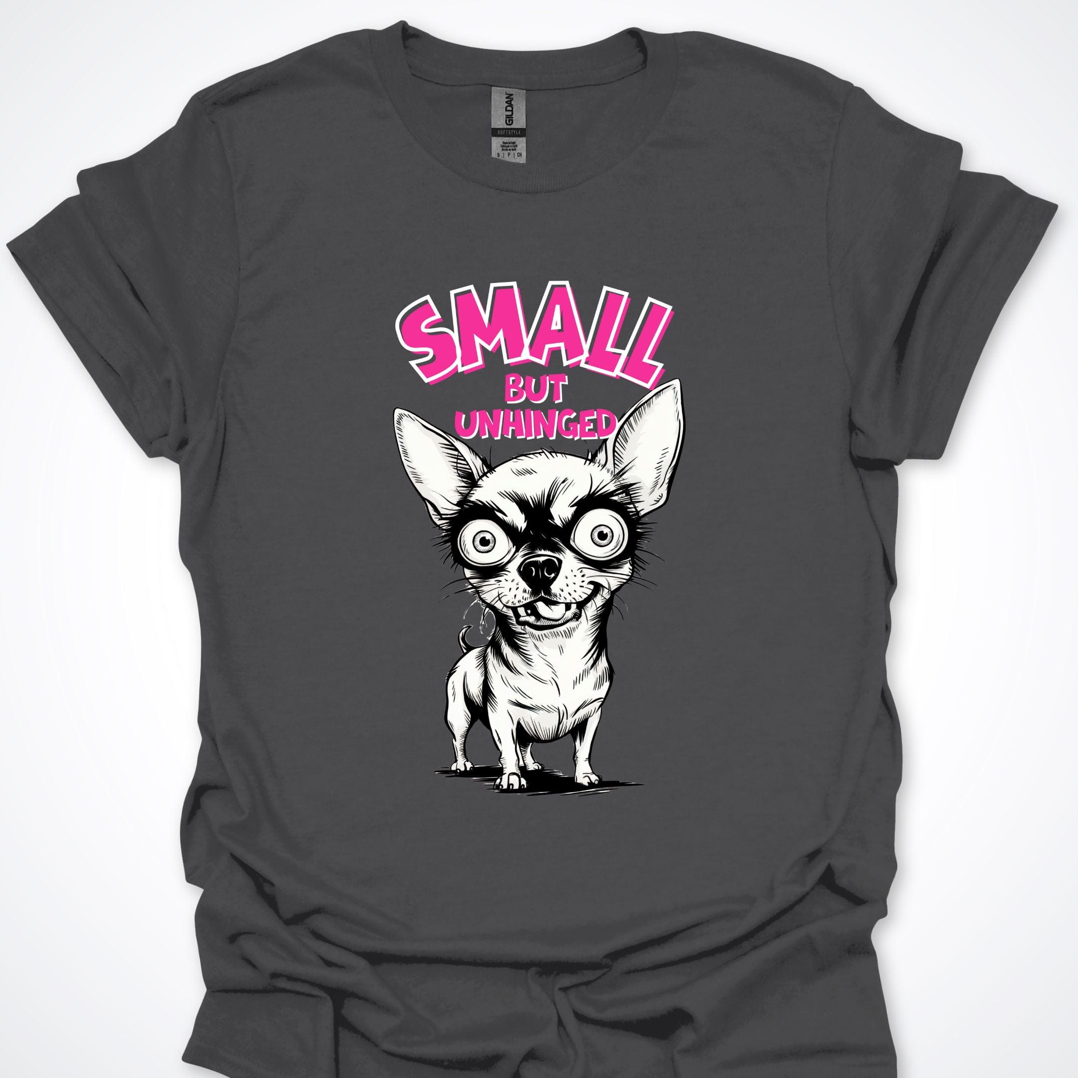 T-Shirt Charcoal / S Small But Unhinged Chihuahua Premium Unisex T-Shirt ReallyintoDogs