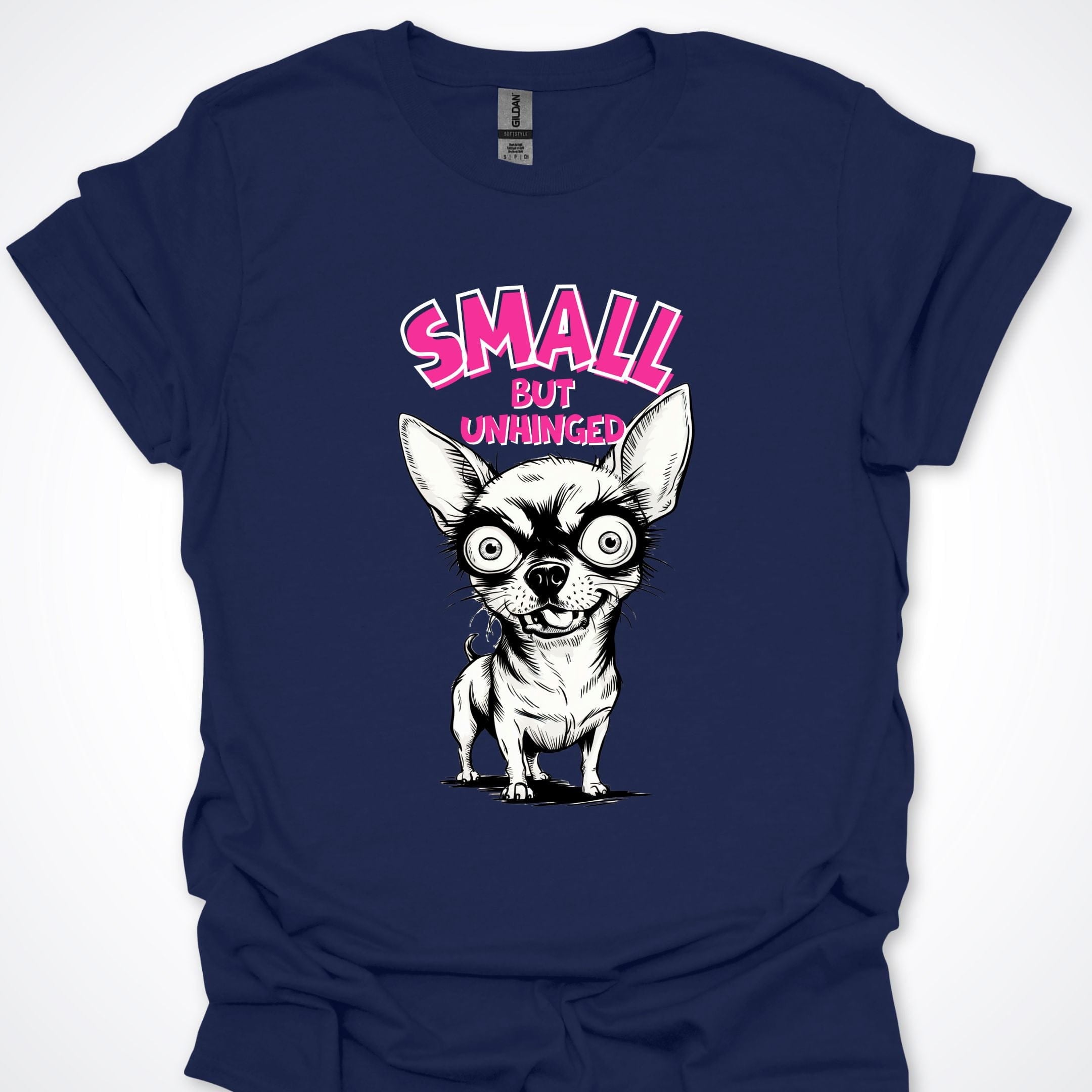 T-Shirt Navy / S Small But Unhinged Chihuahua Premium Unisex T-Shirt ReallyintoDogs