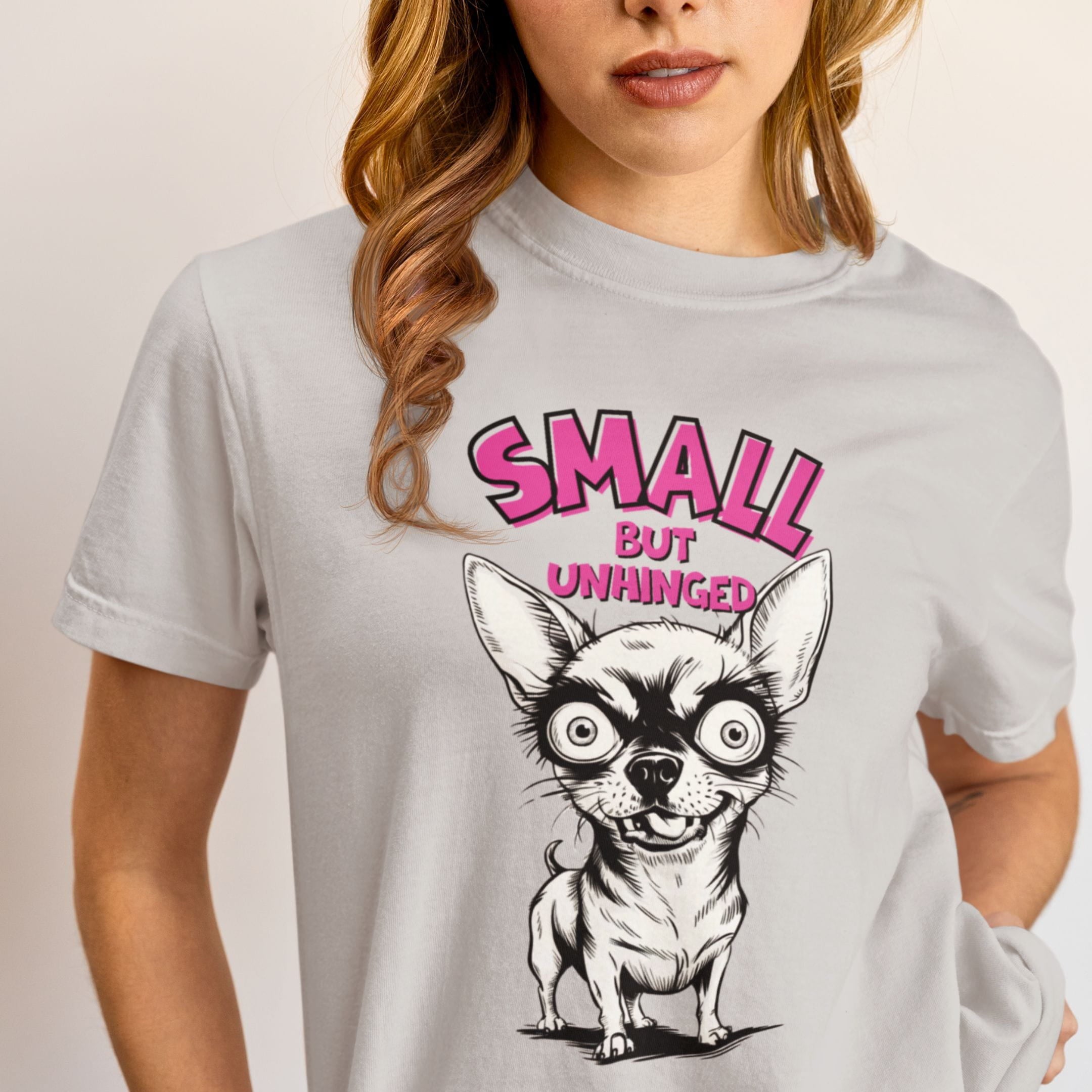 T-Shirt Small But Unhinged Chihuahua Premium Unisex T-Shirt ReallyintoDogs