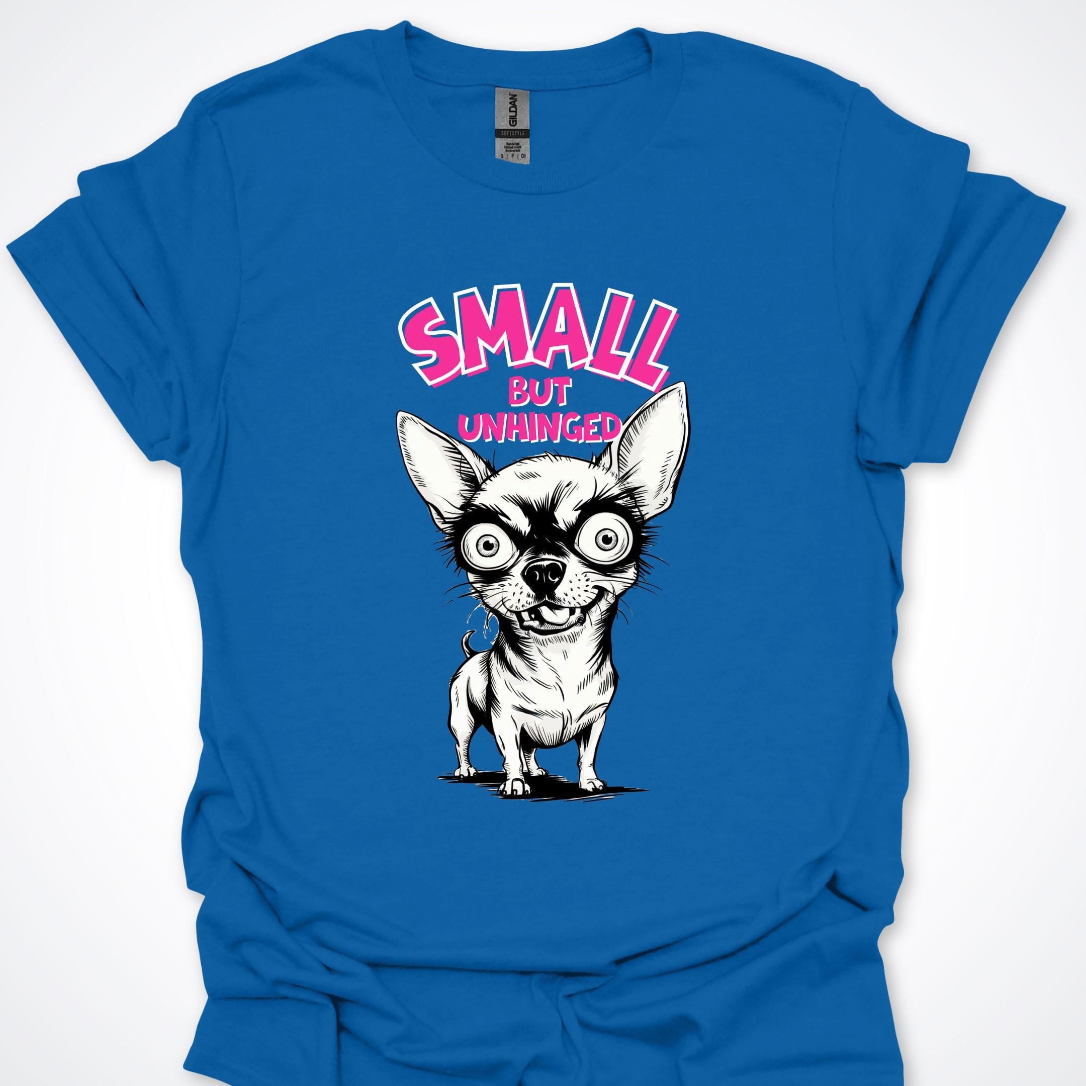 T-Shirt Royal / S Small But Unhinged Chihuahua Premium Unisex T-Shirt ReallyintoDogs