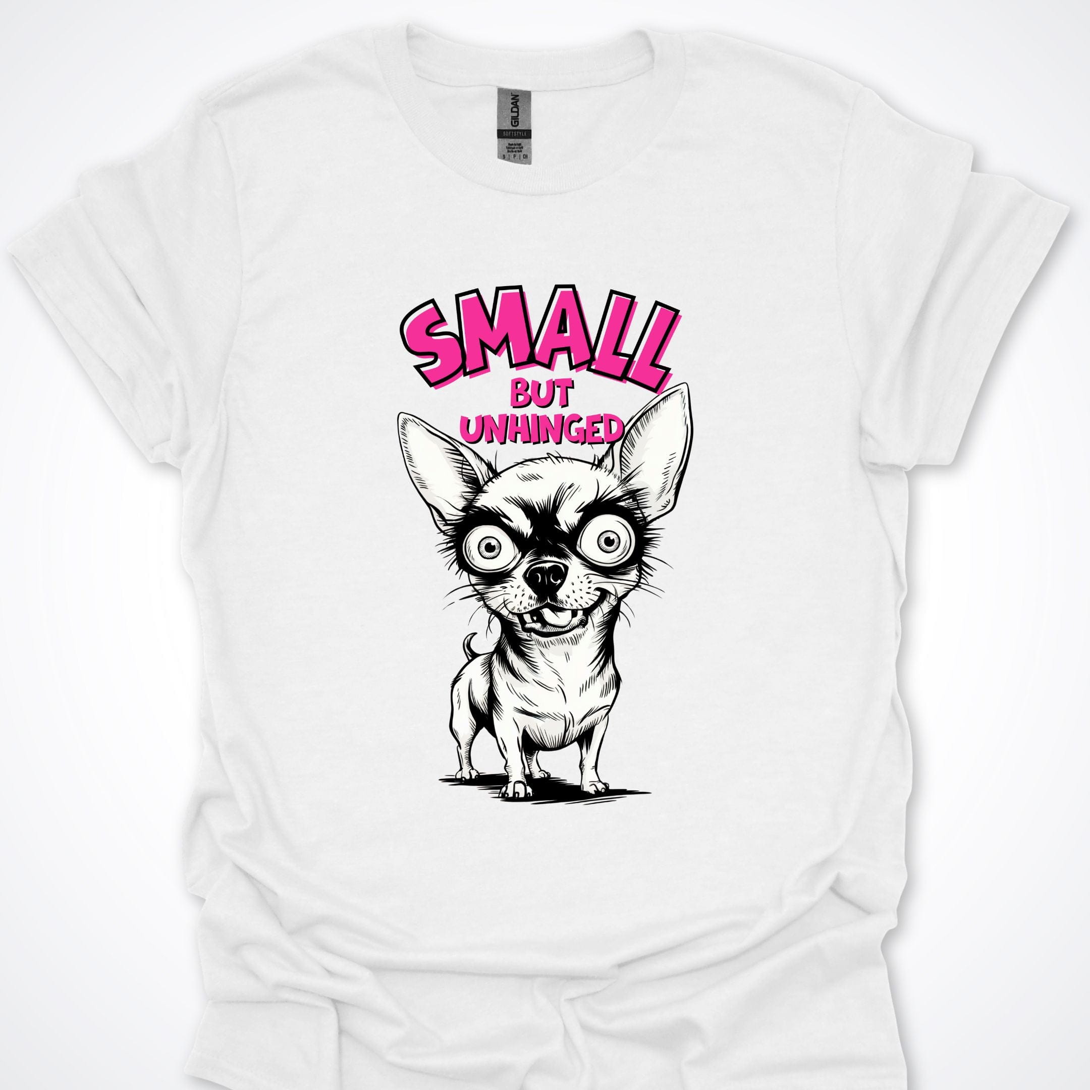 T-Shirt White / S Small But Unhinged Chihuahua Premium Unisex T-Shirt ReallyintoDogs