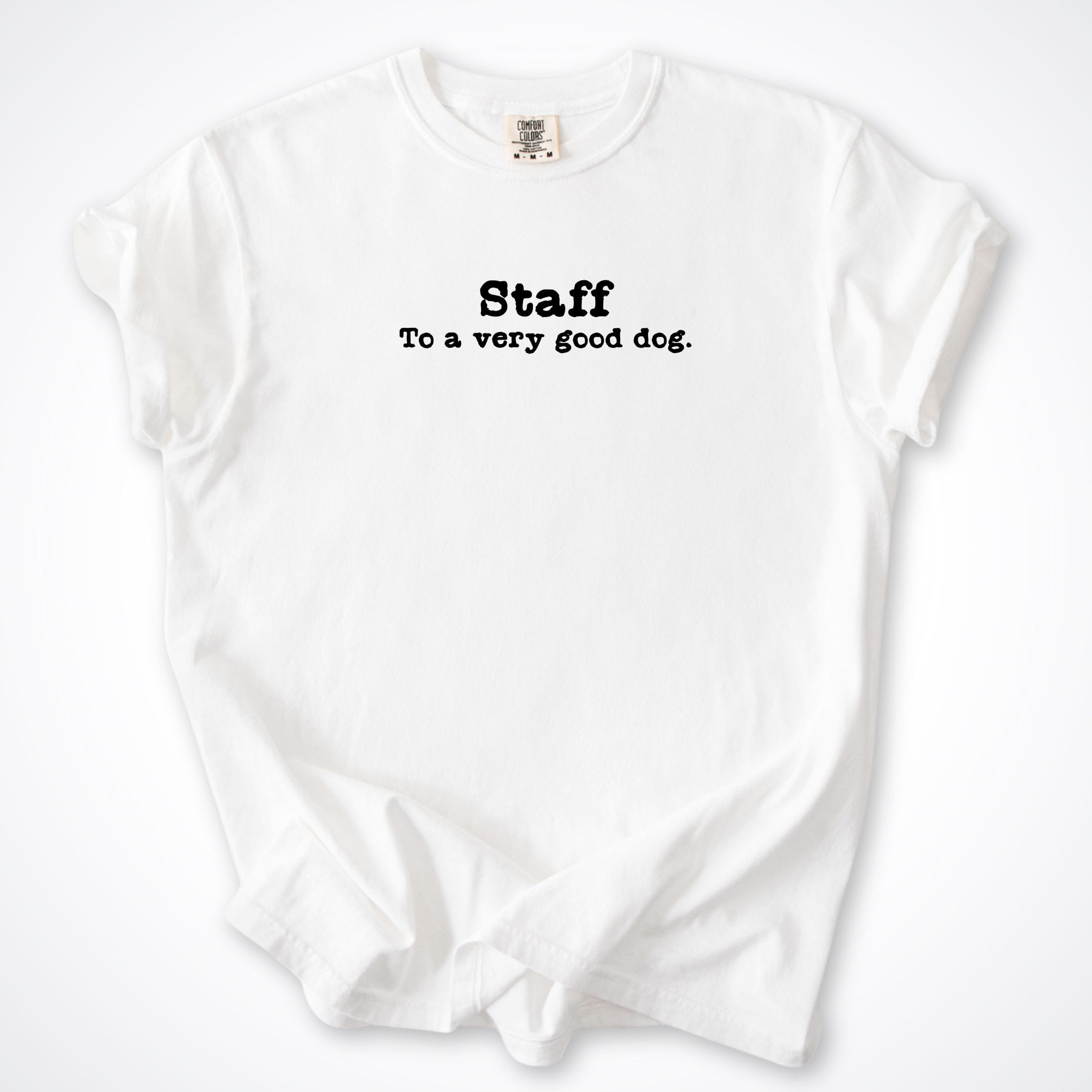 T-Shirt White / S Staff To A Very Good Dog Comfort Colors T-Shirt ReallyintoDogs