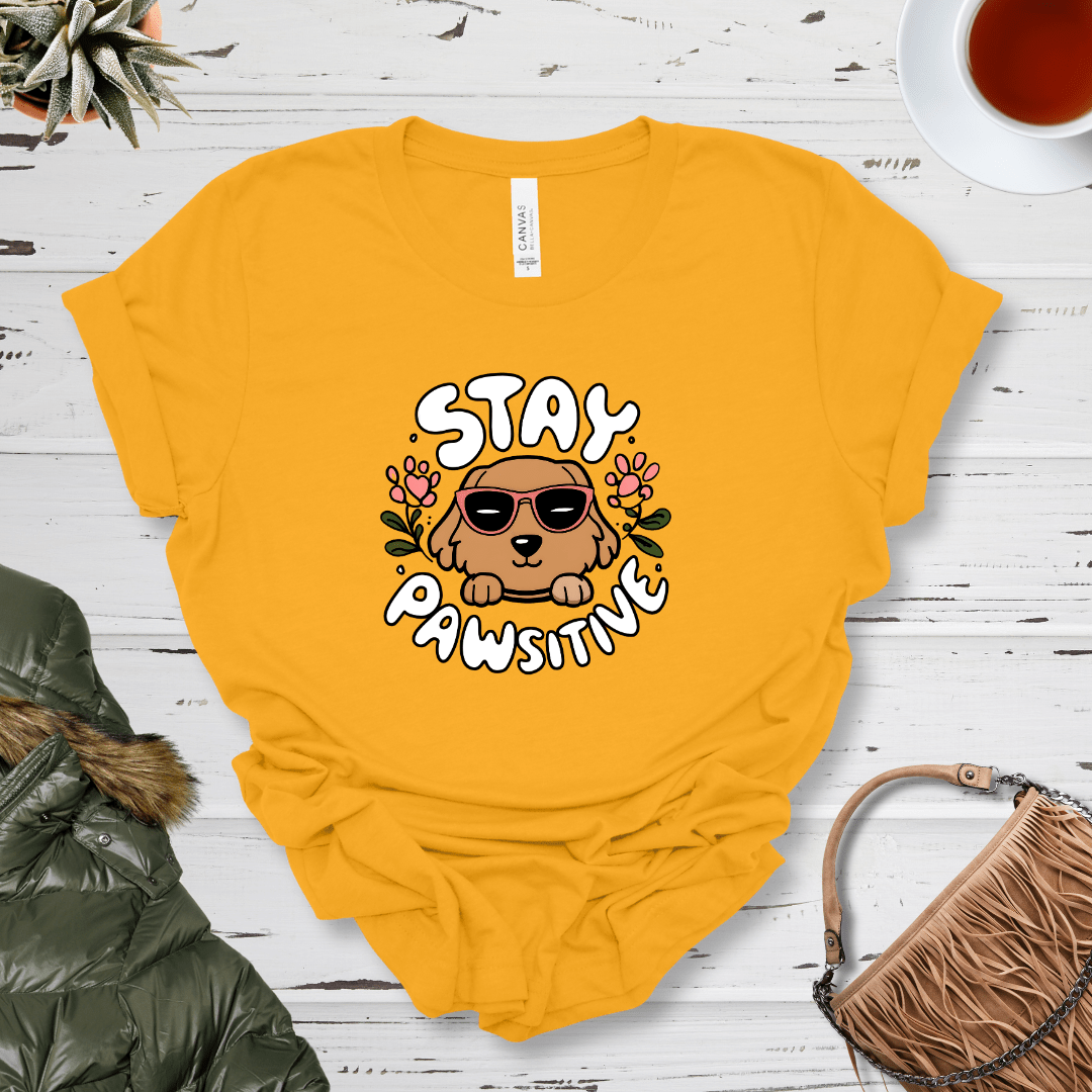 T-Shirt Gold / S Stay Pawsitive Premium Unisex Tee - Fun Casual Wear for Dog Lovers --reallyintothat