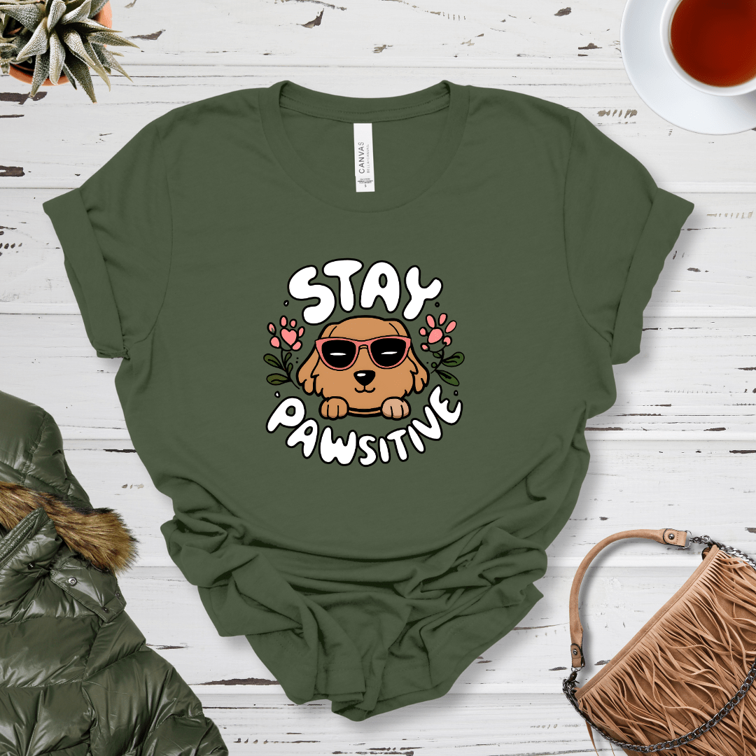 T-Shirt Military Green / S Stay Pawsitive Premium Unisex Tee - Fun Casual Wear for Dog Lovers --reallyintothat