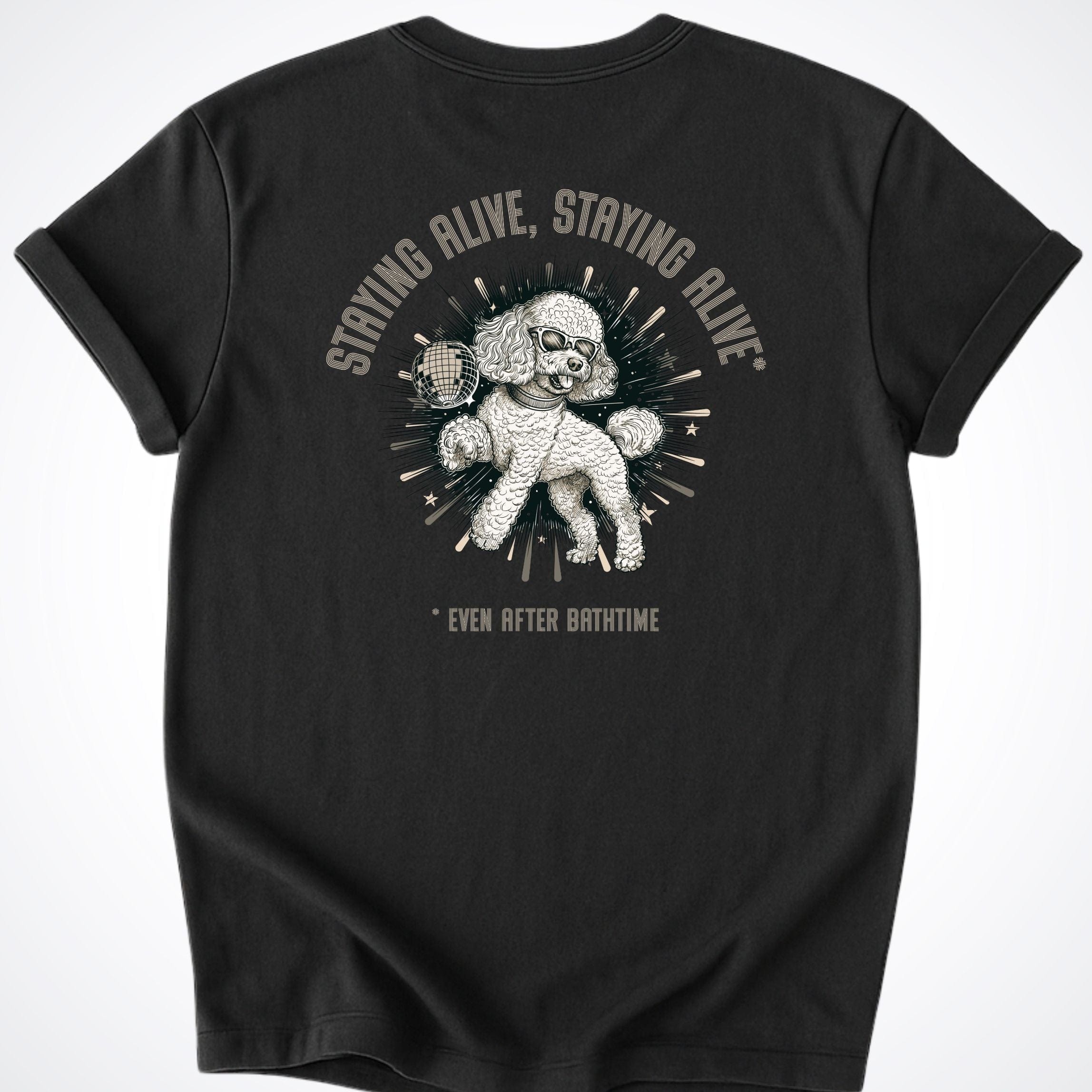 T-Shirt Black / S Staying Alive Staying Alive Poodle T-Shirt ReallyintoDogs