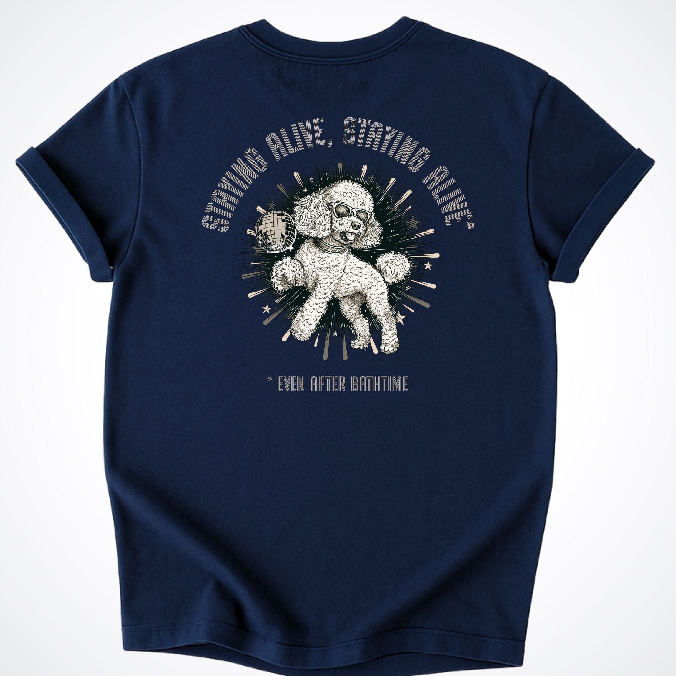 T-Shirt Navy / S Staying Alive Staying Alive Poodle T-Shirt ReallyintoDogs