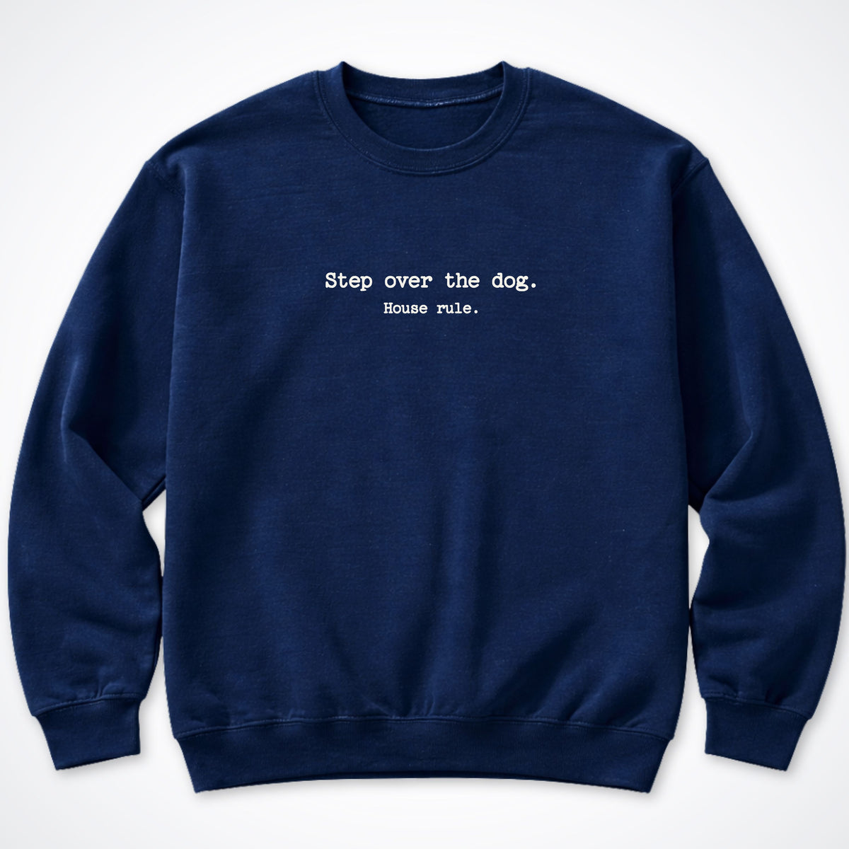 Step Over The Dog. House Rule. Crewneck Sweatshirt in Navy