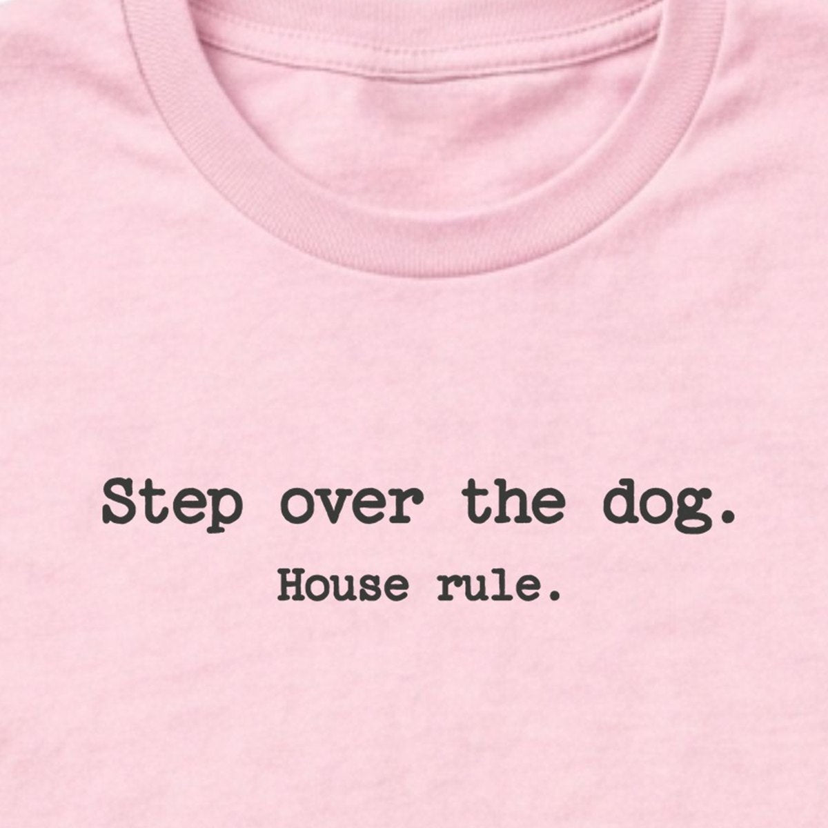 Step Over The Dog. House Rule. Long Sleeve Shirt, design close-up