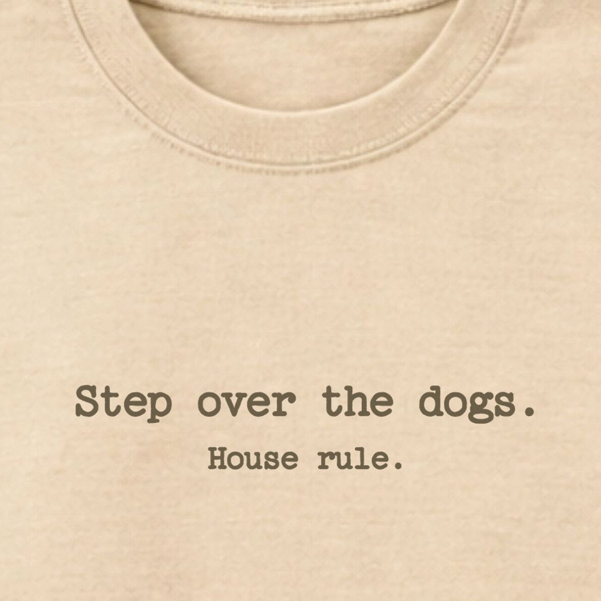 Step Over The Dogs. House Rule. Crewneck Sweatshirt, design close-up