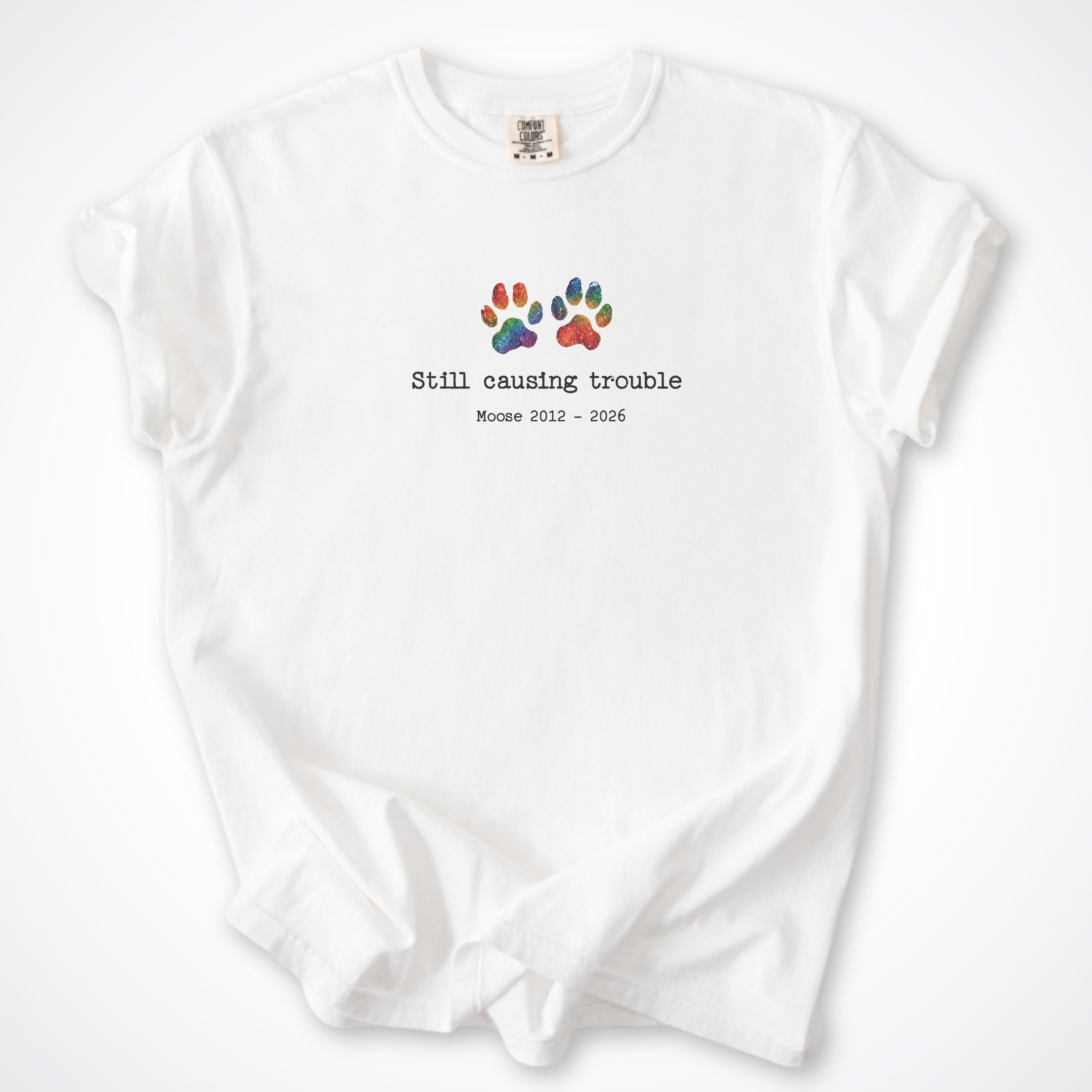 Still Causing Trouble personalized pet memorial t-shirt on Comfort Colors White