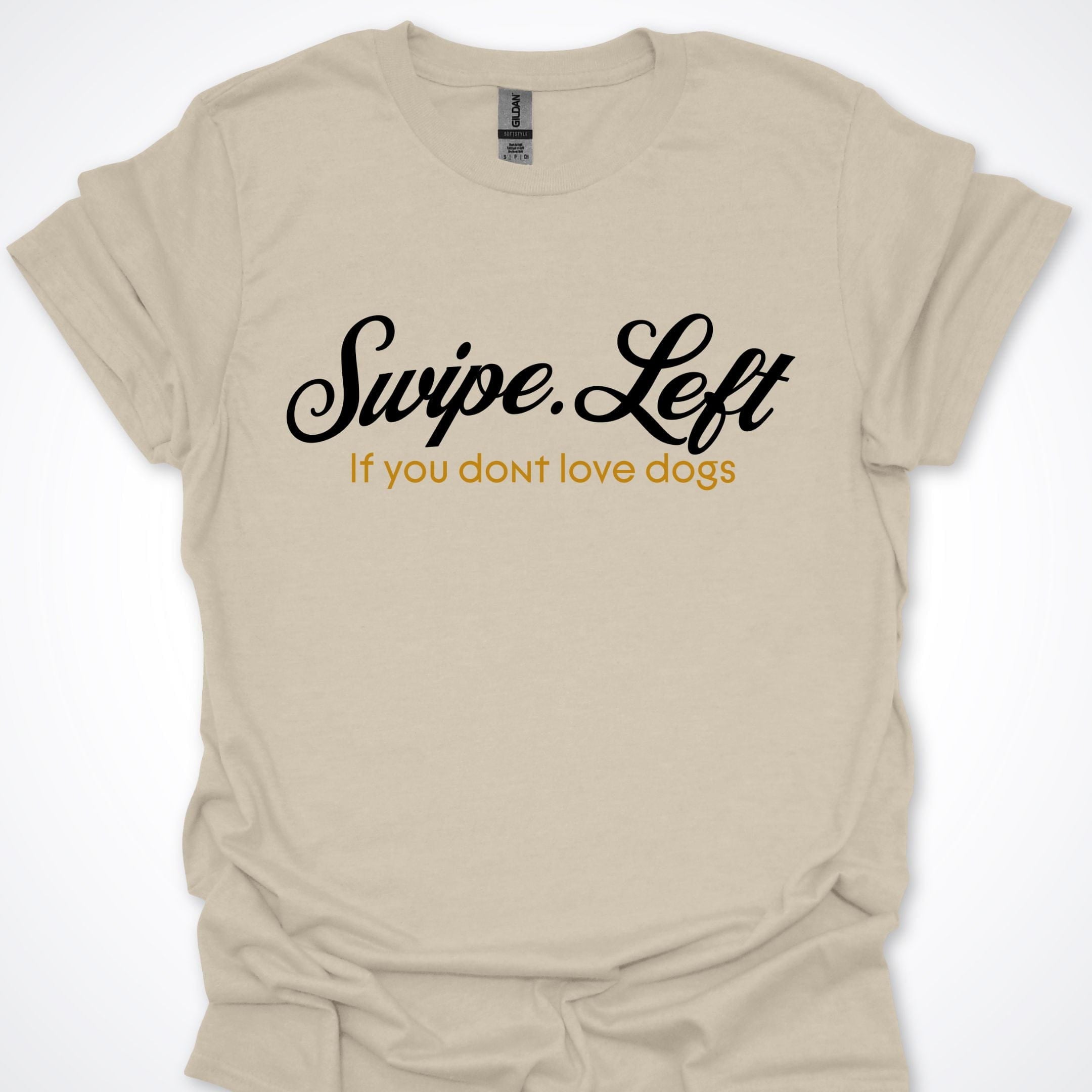 T-Shirt Natural / S Swipe Left If You Don't Love Dogs T-Shirt ReallyintoDogs