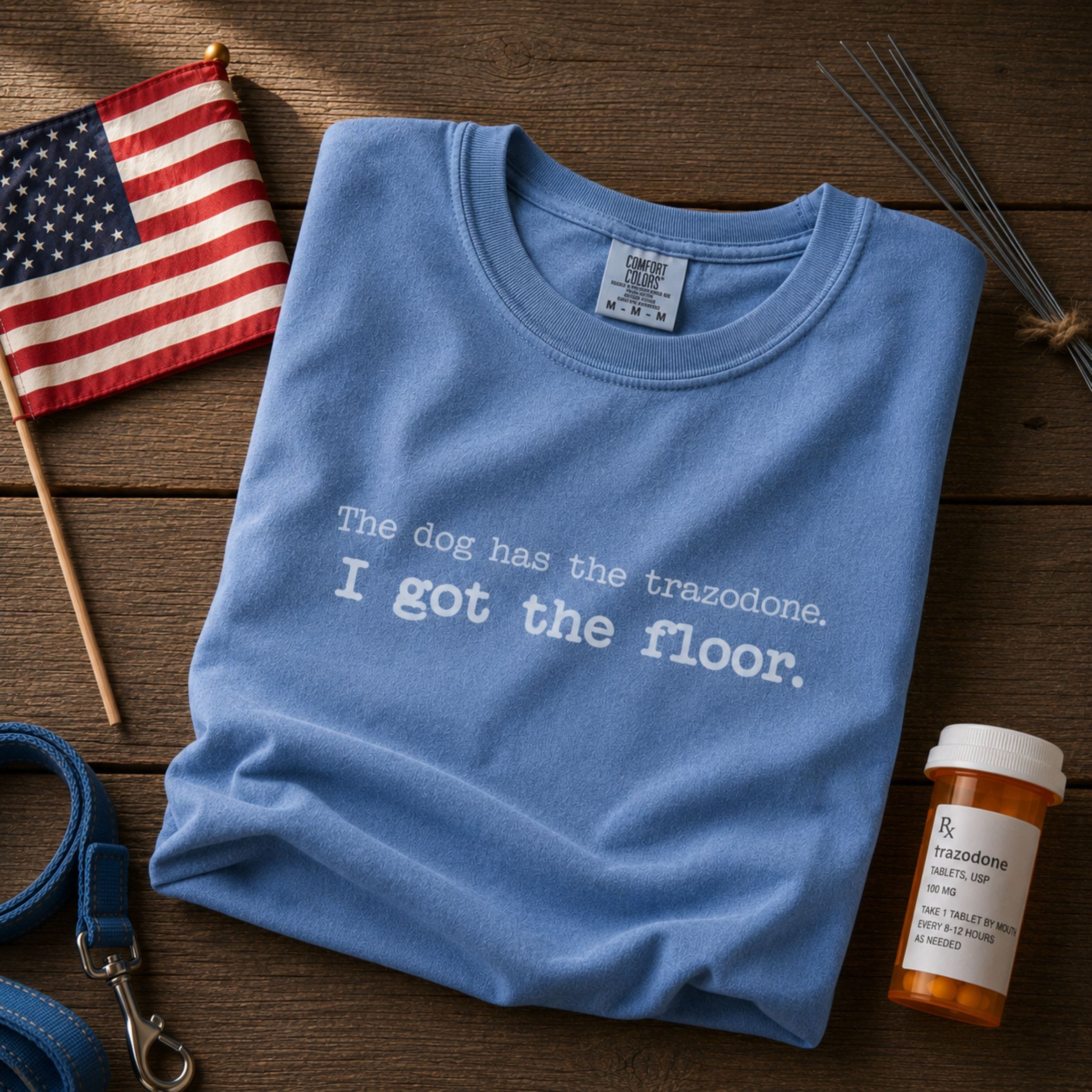 T-Shirt The Dog Has The Trazodone Comfort Colors T-Shirt ReallyintoDogs