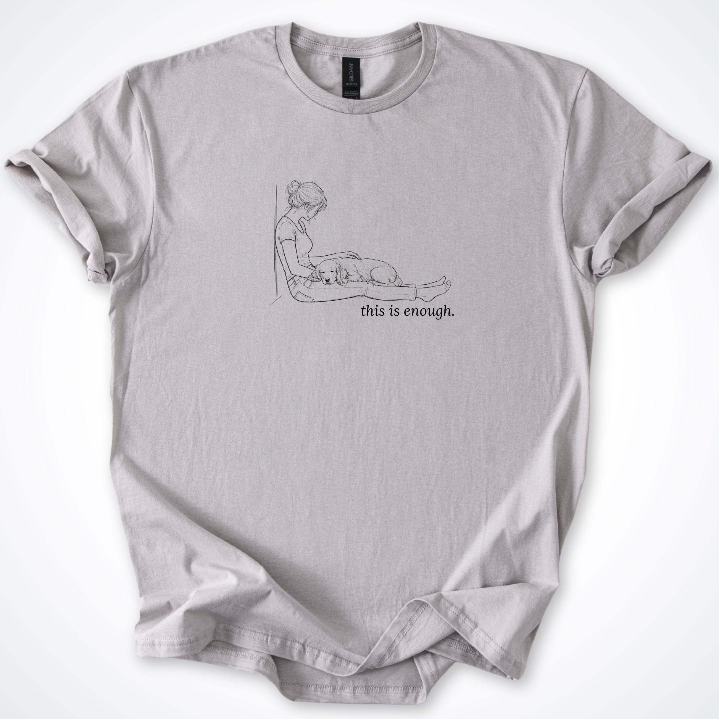 T-Shirt Ice Grey / S This Is Enough Woman & Dog Medium Smooth Coat T-Shirt ReallyintoDogs