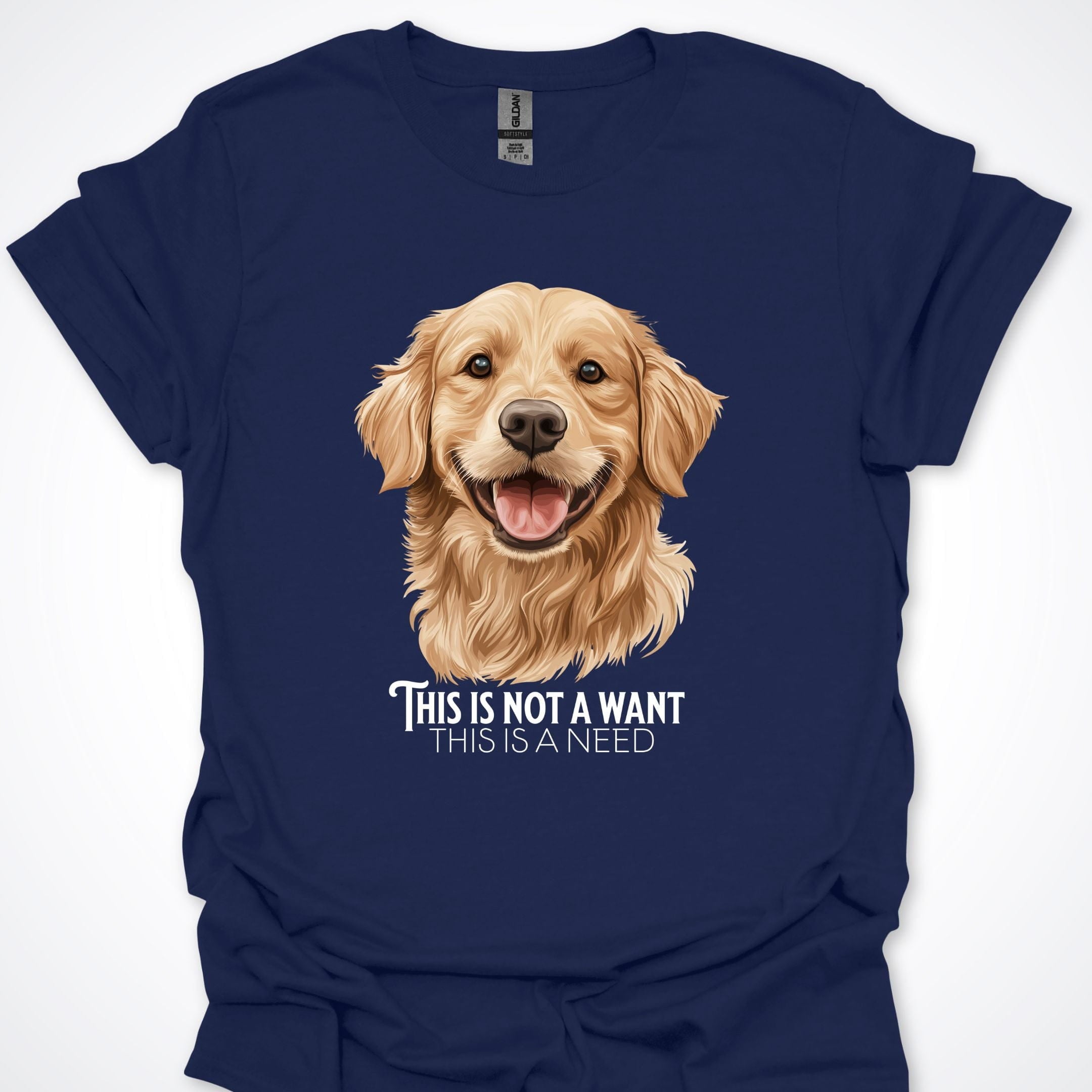 T-Shirt Navy / S This Is Not A Want This Is A Need Golden Retreiver Premium Unisex T-Shirt ReallyintoDogs