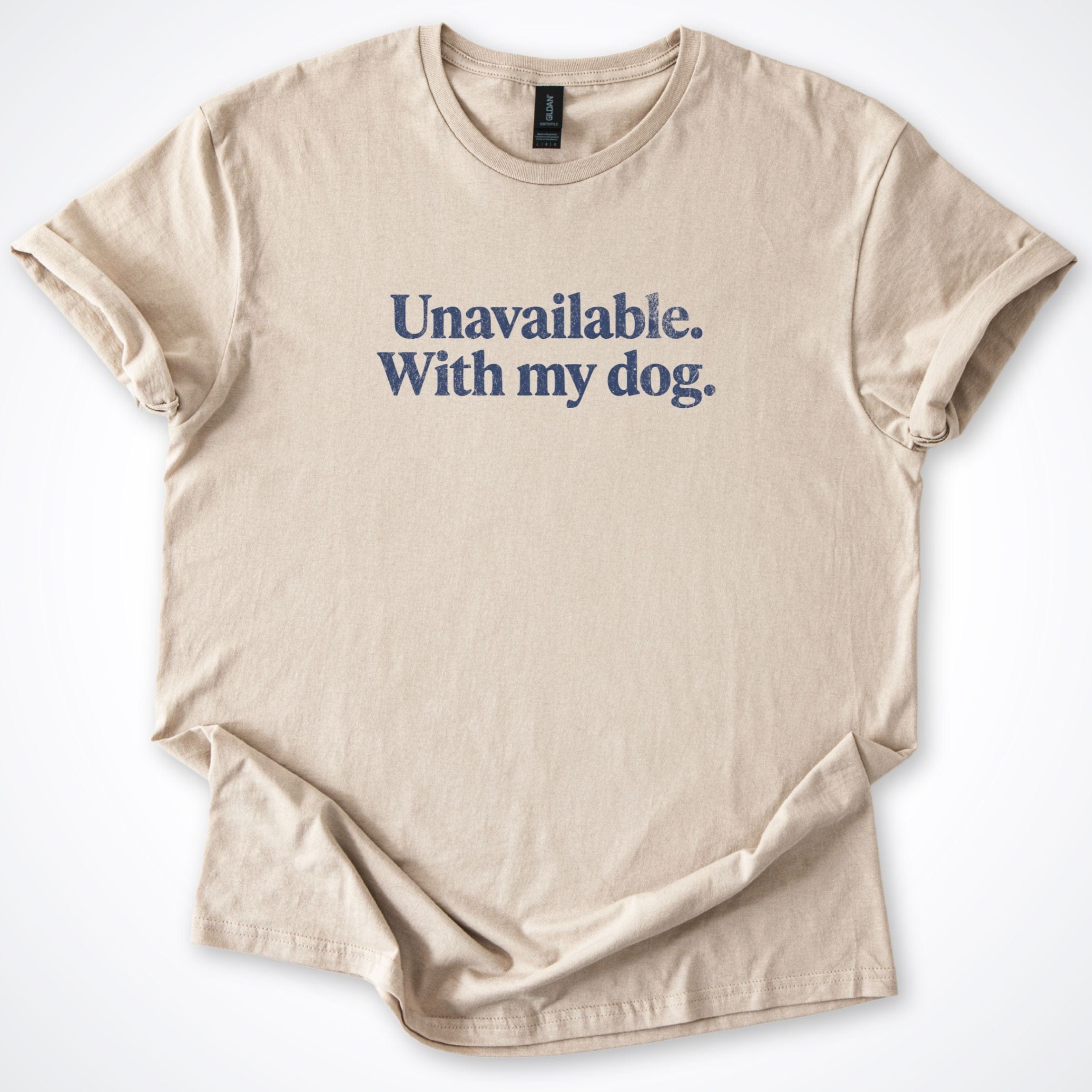 T-Shirt Sand / S Unavailable. With My Dog. T-Shirt ReallyintoDogs