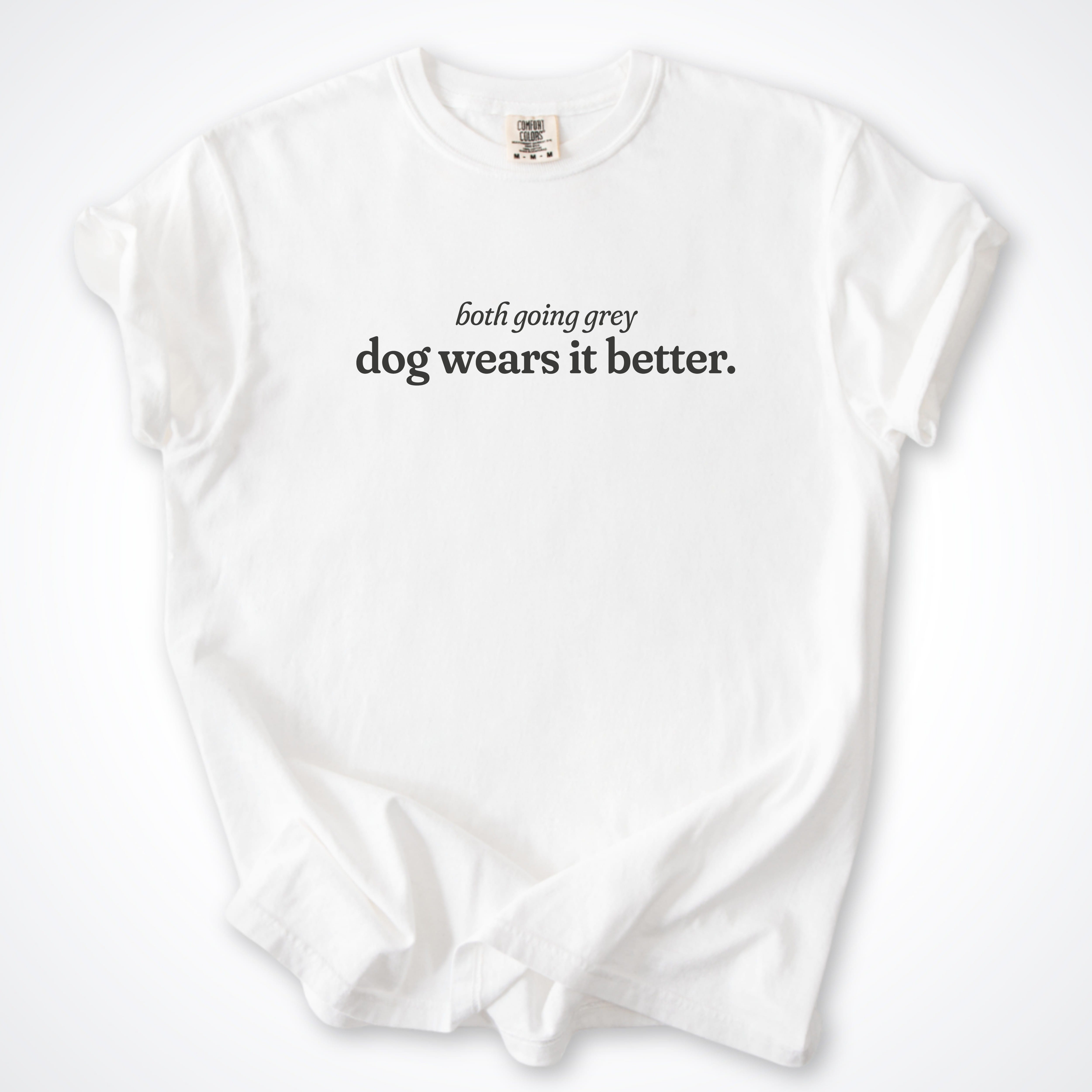 T-Shirt White / S We're Both Going Grey Comfort Colors T-Shirt ReallyintoDogs